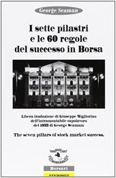 I sette pilastri e le 60 regole del successo in borsa