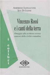 Vincenzo Rossi e i canti della terra. Omaggio allo scrittore cerrese cantore della civiltà contadina