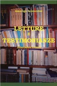 Letture e testimonianze. Interventi critici - Amerigo Iannacone - Libro Edizioni Eva 2006 | Libraccio.it
