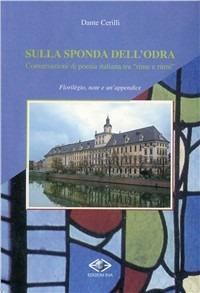 Sulla sponda dell'Odra. Conversazioni di poesia italiana tra «rime e ritmi» - Dante Cerilli - Libro Edizioni Eva 2006, Il kerylos | Libraccio.it