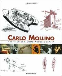 Carlo Mollino. Architettura come autobiografia-Carlo Mollino. Architecture as autobiography-Carlo Mollino. La capanna Lago Nero - Giovanni Brino - Libro Idea Books 2006 | Libraccio.it