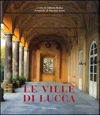 Le ville di Lucca  - Libro Idea Books 2006 | Libraccio.it