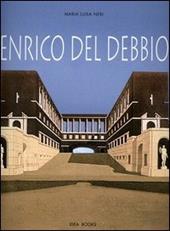 Enrico del Debbio. Catalogo della mostra (Roma, 7 dicembre 2006-4 febbraio 2007)