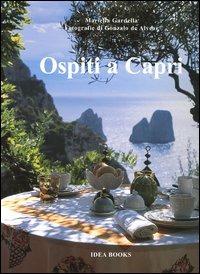 Ospiti a Capri - Mariella Gardella, Gonzalo de Alvear - Libro Idea Books 2006 | Libraccio.it