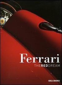 Ferrari. The red dream. Ediz. italiana - Pietro Carrieri, Doug Nye - Libro Idea Books 2006 | Libraccio.it