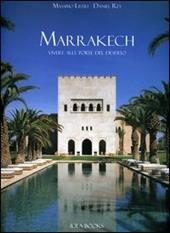 Marrakech. Vivere alle porte del deserto