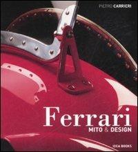 Ferrari. Mito & design. Ediz. illustrata - Pietro Carrieri, Doug Nye - Libro Idea Books 2007 | Libraccio.it