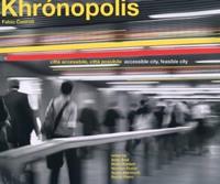 Khrónopolis. Città accessibile, città possibile-Khrónopolis. Accessible city, feasible city - Fabio Casiroli - Libro Idea Books 2008 | Libraccio.it