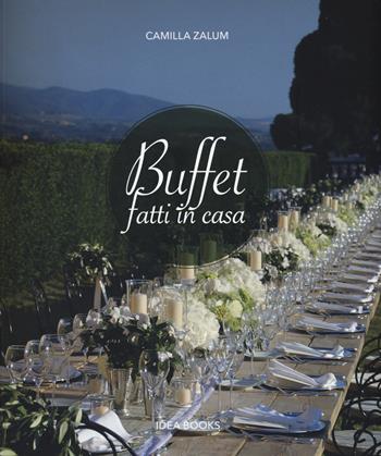 Buffet fatti in casa - Camilla Zalum - Libro Idea Books 2015 | Libraccio.it
