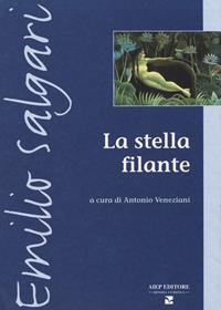 La stella filante. Alla conquista della luna - Emilio Salgari - Libro Aiep Editore 2020, Minima curiosa | Libraccio.it
