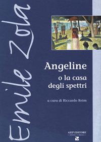Angeline o la casa degli spettri - Émile Zola - Libro Aiep 2020, Minima curiosa | Libraccio.it