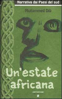 Un'estate africana - Mohammed Dib - Libro Aiep Editore 2004, Melting Pot | Libraccio.it