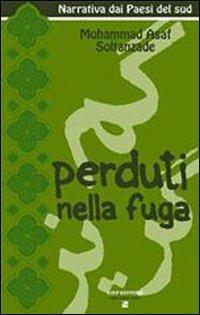 Perduti nella fuga - Mohammad A. Soltanzade - Libro Aiep Editore 2004, Melting Pot | Libraccio.it