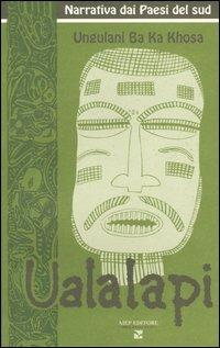 Ualalapi - Ungulani Ba Ka Khosa - Libro Aiep Editore 2004, Melting Pot | Libraccio.it