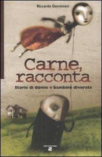 Carne, racconta. Storie di donne e bambine divorate - Riccardo Geminiani - Libro Aiep 2005, Acta minima | Libraccio.it