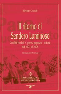 Il ritorno di Sendero Luminoso. Conflitti sociali e «guerra popolare» in Perù dal 2001 al 2005 - Silvano Ceccoli - Libro Aiep 2005, Riflessioni sulla storia | Libraccio.it