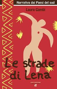 Le strade di Lena - Laura Gambi - Libro Aiep Editore 2005, Melting Pot | Libraccio.it