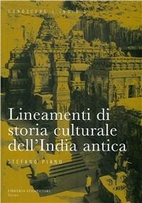 Lineamenti di storia culturale dell'India antica - Stefano Piano - Libro Libreria Stampatori 2004 | Libraccio.it