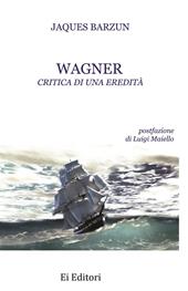 Wagner. Critica di una eredità