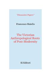 The victorian anthropological roots of post-modernity