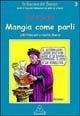 Mangia come parli. Cibi toscani a ruota libera - Lido Contemori - Libro Semper Editrice 2002, La Toscana dei toscani | Libraccio.it