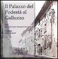 Il palazzo del podestà al Galluzzo - Rossella Nutini, Alessandro Savorelli, Dario Ciampini - Libro Semper Editrice 2002 | Libraccio.it