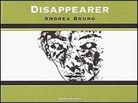 Disappearer - Andrea Bruno - Libro Coconino Press 2003, Coconino cahiers | Libraccio.it