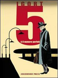 5 è il numero perfetto - Igort, Zuzu, Cristina Portolano - Libro Coconino Press 2003, Maschera nera | Libraccio.it