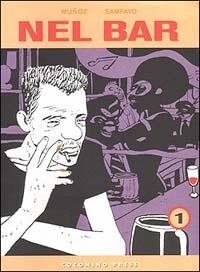Nel bar. Vol. 1 - José Muñoz, Carlos Sampayo - Libro Coconino Press 2003, Maschera nera | Libraccio.it