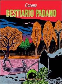 Bestiario padano - Corona - Libro Coconino Press 2003, Maschera nera | Libraccio.it