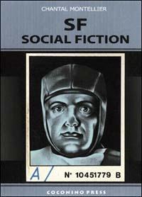 SF. Social fiction - Chantal Montellier - Libro Coconino Press 2003, Coconino cult | Libraccio.it
