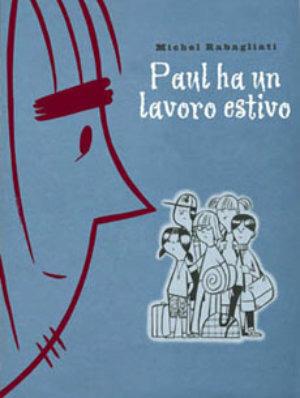Paul ha un lavoro estivo - Michel Rabagliati - Libro Coconino Press 2005, Coconino cult | Libraccio.it