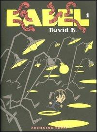 Babel. Vol. 1 - David B. - Libro Coconino Press 2004, Ignatz | Libraccio.it