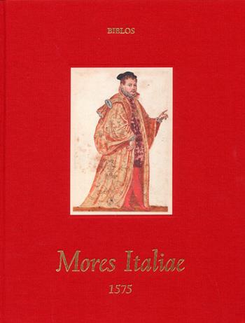 Mores Italie. Costumi e scene di vita nel Rinascimento. Ediz. italiana e inglese - Maurizio Rippa Bonati, Valeria Finucci, Margaret F. Rosenthal - Libro Biblos 2007 | Libraccio.it