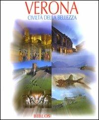 Verona. Civiltà della bellezza. Ediz. italiana e inglese  - Libro Biblos 2007, Viaggio nelle Venezie | Libraccio.it