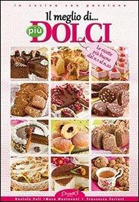 Il meglio di «Più dolci» - Daniela Peli, Mara Mantovani, Francesca Ferrari - Libro Quadò 2013 | Libraccio.it