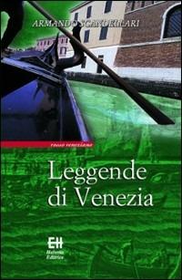 Leggende di Venezia - Armando Scandellari - Libro Helvetia 2019, Rosso veneziano | Libraccio.it