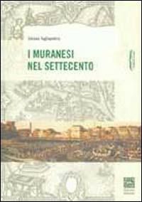 I muranesi nel Settecento - Silvano Tagliapietra - Libro Helvetia 2002, Parentesigrafa | Libraccio.it