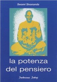 La potenza del pensiero - Swami Saraswati Sivananda - Libro Babaji-Yoga 1985, Corpo, mente, spirito | Libraccio.it