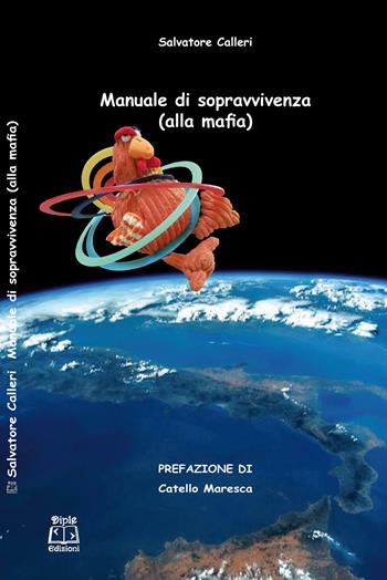 Manuale di sopravvivenza (alla mafia) - Salvatore Calleri - Libro Diple Edizioni 2019 | Libraccio.it