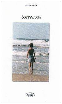 Sott'acqua - Laura Caponi - Libro Aleph Editrice 2007 | Libraccio.it