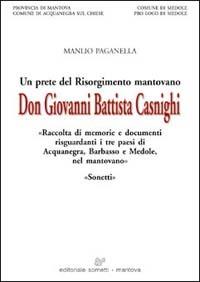 Don Giovanni Battista Casnighi. Un prete del Risorgimento italiano - Manlio Paganella - Libro Sometti 2001 | Libraccio.it