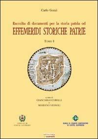Effemeridi storiche patrie dal 1446 al 1699 e dal 1700 al 1736 - Carlo Gozzi - Libro Sometti 2001 | Libraccio.it
