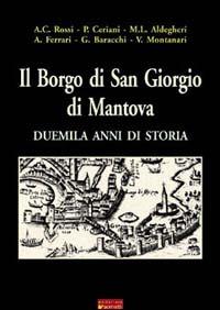 Il borgo di S. Giorgio di Mantova. Duemila anni di storia  - Libro Sometti 2001 | Libraccio.it