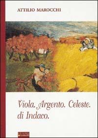 Viola, argento, celeste, di indaco - Attilio Marocchi - Libro Sometti 2002 | Libraccio.it