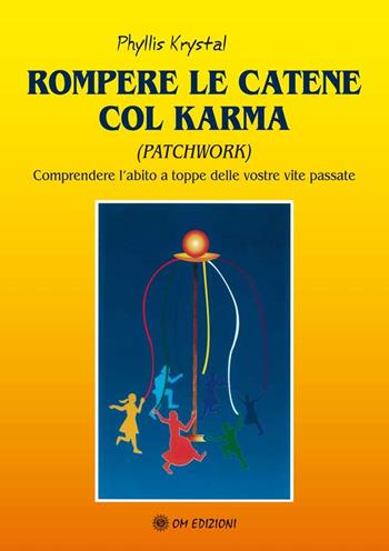 Rompere le catene col karma - Phyllis Krystal - Libro LS 2007 | Libraccio.it