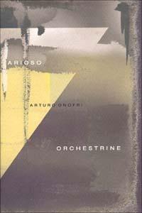 Arioso, orchestrine, poesie e prose inedite. Quaderno di Positano - Arturo Onofri - Libro La Finestra Editrice 2002, Archivio del '900 | Libraccio.it