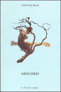 Armando - Giovanni Prati - Libro La Finestra Editrice 2007, Archivio 7-800 | Libraccio.it
