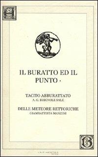 Il buratto ed il punto: Tacito aburattato-Delle meteore rettoriche - Giovanbattista Manzini, A. Giulio Brignole Sale - Libro La Finestra Editrice 2006, Archivio barocco | Libraccio.it