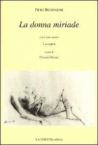La donna miriade - Piero Bigongiari - Libro La Finestra Editrice 2007, Archivio del '900 | Libraccio.it